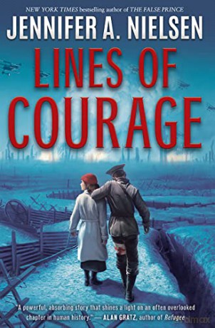 Lines of Courage: a remarkable exploration of World War I - Jennifer A. Nielsen [KSIĄŻKA]