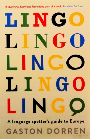 Lingo: A Language Spotter's Guide to Europe - Gaston Dorren [KSIĄŻKA]