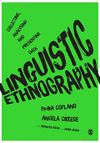 Linguistic Ethnography: Collecting, Analysing and Presenting Data - Fiona Copland [KSIĄŻKA]
