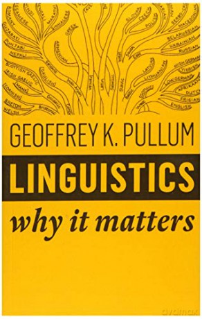 Linguistics: Why It Matters - Geoffrey K. Pullum [KSIĄŻKA]