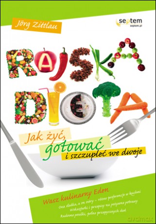 Rajska dieta. Jak żyć, gotować i szczupleć we dwoje [KSIĄŻKA]