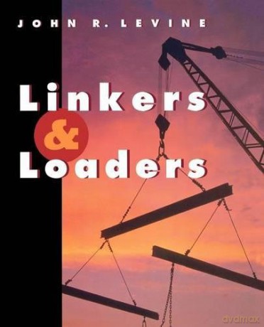 Linkers and Loaders (The Morgan Kaufmann Series in Software Engineering and Programming) - John R. Levine [KSIĄŻKA]