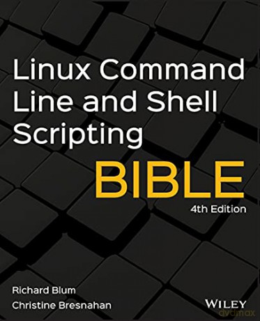 Linux Command Line and Shell Scripting Bible,Fourth Edition - Richard Blum [KSIĄŻKA]