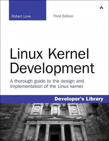 Linux Kernel Development (Developer's Library) - Robert Love [KSIĄŻKA]