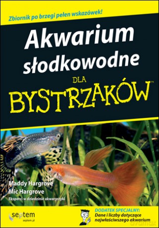 Akwarium słodkowodne dla bystrzaków [KSIĄŻKA]