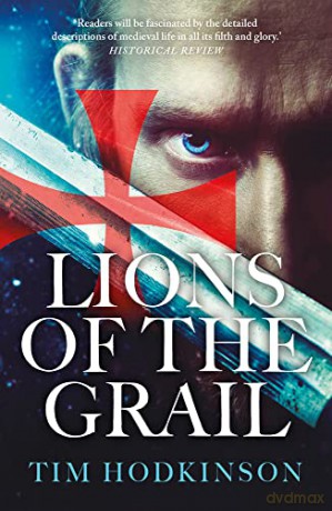 Lions of the Grail (Knight Templar Richard Savage): Volume 1 - Hodkinson [KSIĄŻKA]