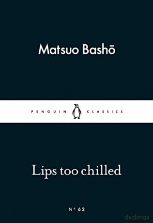 Lips too Chilled (Penguin Little Black Classics) - Matsuo Basho [KSIĄŻKA]