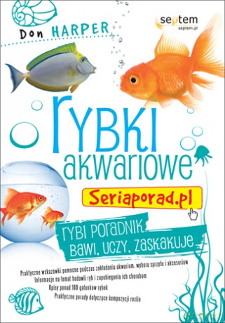 Rybki akwariowe. Seriaporad.pl [KSIĄŻKA]