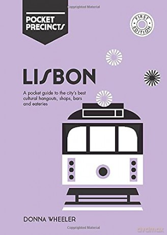Lisbon Pocket Precincts: A Pocket Guide to the City's Best Cultural Hangouts, Shops, Bars and Eateries - Donna Wheeler [KSIĄŻKA]