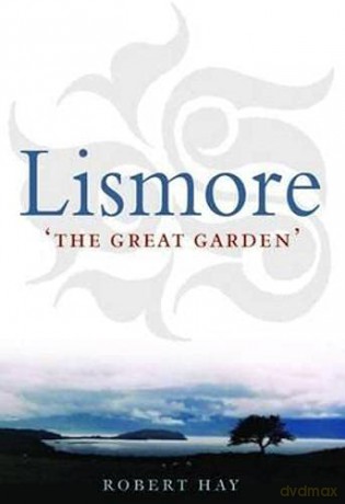 Lismore: The Great Garden - Robert Hay [KSIĄŻKA]