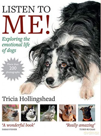 Listen To Me!: Exploring the emotional life of dogs - Patricia Hollingshead [KSIĄŻKA]