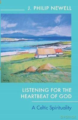 Listening for the Heartbeat of God - Philip Newell [KSIĄŻKA]