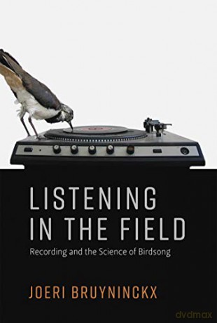 Listening in the Field: Recording and the Science of Birdsong (Inside Technology) - Joeri Bruyninckx [KSIĄŻKA]