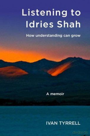 Listening to Idries Shah: How Understanding Can Grow - Ivan Tyrrell [KSIĄŻKA]