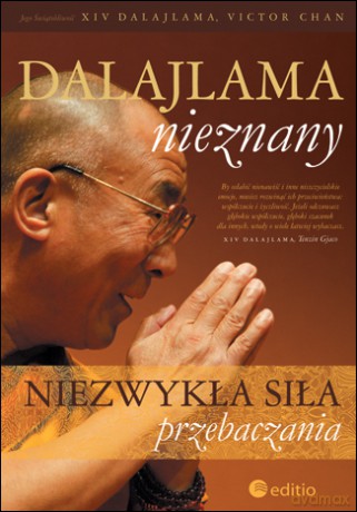 Dalajlama nieznany. Niezwykła siła przebaczania [KSIĄŻKA]