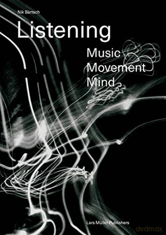 Listening: Music - Movement - Mind - Nik Bärtsch [KSIĄŻKA]
