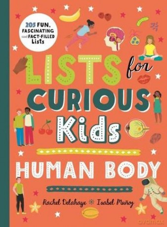 Lists for Curious Kids: Human Body: 205 Fun, Fascinating and Fact-Filled Lists - Rachel Delahaye [KSIĄŻKA]