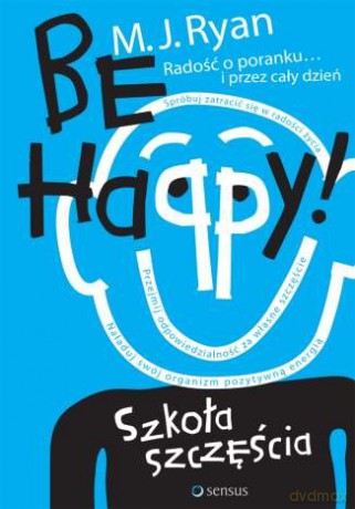 Be Happy! Szkoła szczęścia [KSIĄŻKA]