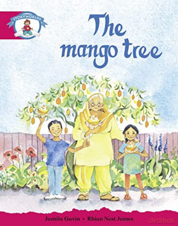 Literacy Edition Storyworlds Stage 5, Our World, The Mango Tree [KSIĄŻKA]