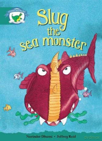 Literacy Edition Storyworlds Stage 6, Fantasy World, Slug the Sea Monster [KSIĄŻKA]