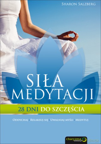 Siła medytacji. 28 dni do szczęścia [KSIĄŻKA]