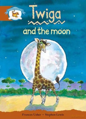 Literacy Edition Storyworlds Stage 7, Animal World, Twiga and the Moon [KSIĄŻKA]