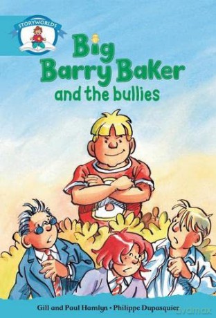 Literacy Edition Storyworlds Stage 9, Our World, Big Barry Baker and the Bullies - Paul Hamlyn [KSIĄŻKA]