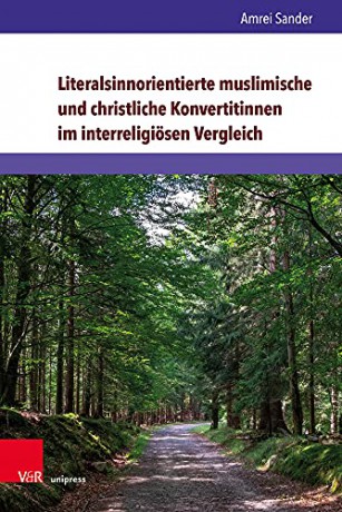 Literalsinnorientierte muslimische und christliche Konvertitinnen im interreligiösen Vergleich (Kirche - Konfession - Religion.: Band 075) - Amrei Sander [KSIĄŻKA]