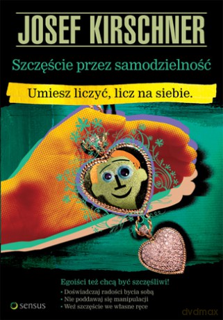 Szczęście przez samodzielność. Umiesz liczyć, licz na siebie [KSIĄŻKA]