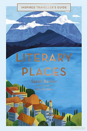 Literary Places (2): Volume 2 (Inspired Traveller's Guides) - Sarah Baxter [KSIĄŻKA]
