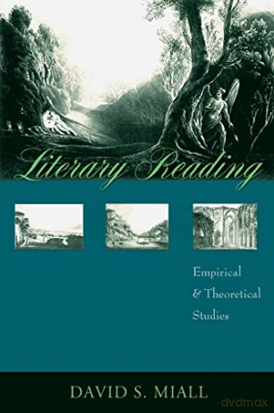 Literary Reading; Empirical and Theoretical Studies - David S. Miall [KSIĄŻKA]