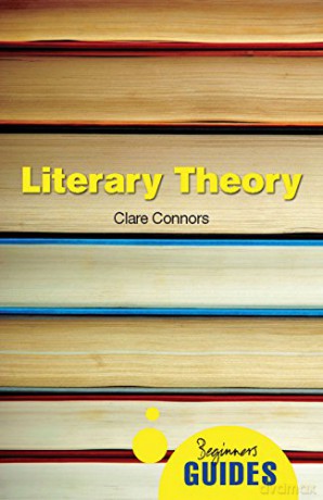 Literary Theory: A Beginner's Guide (Beginner's Guides) - Clare Connors [KSIĄŻKA]