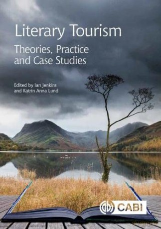 Literary Tourism: Theories, Practice and Case Studies - Katrín Anna Lund [KSIĄŻKA]
