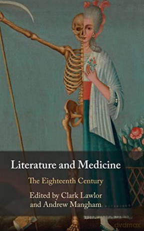 Literature and Medicine: Volume 1: The Eighteenth Century - Clark Lawlor [KSIĄŻKA]
