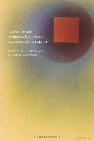 Literature and Religious Experience: Beyond Belief and Unbelief - Matthew J. Smith [KSIĄŻKA]