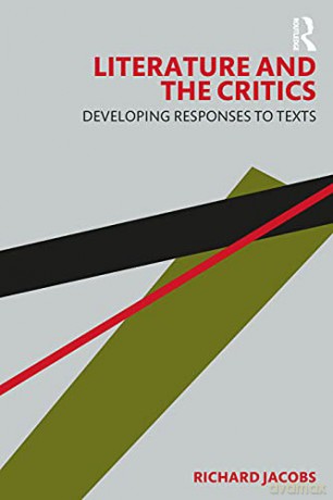 Literature and the Critics: Developing Responses to Texts - Richard Jacobs [KSIĄŻKA]