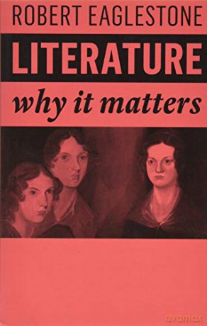 Literature: Why It Matters - Robert Eaglestone [KSIĄŻKA]