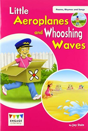 Little Aeroplanes and Whooshing Waves: Level 2 (Engage Literacy Poems, Rhymes and Songs) - Jay Dale [KSIĄŻKA]