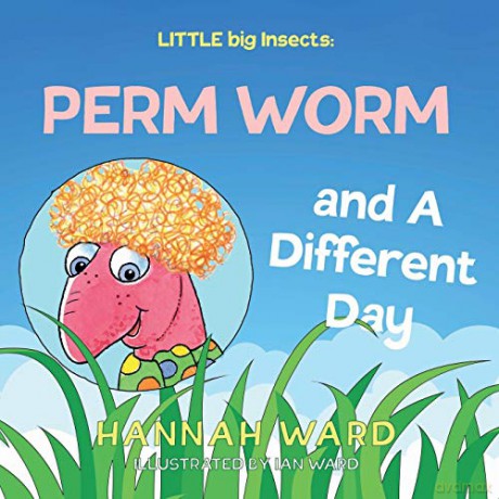 LITTLE big Insects: Perm Worm and A Different Day - Hannah Ward [KSIĄŻKA]