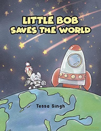 Little Bob Saves the World - Tessa Singh [KSIĄŻKA]