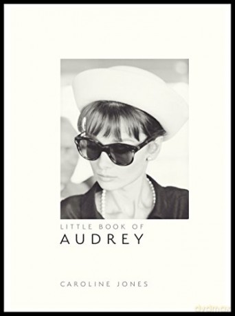 Little Book of Audrey Hepburn: New Edition: 4 (Little Book of Fashion) - Caroline Jones [KSIĄŻKA]