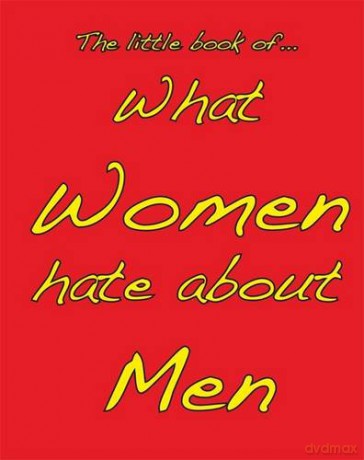 Little Book of What Women Hate About Men - M. Ellis [KSIĄŻKA]