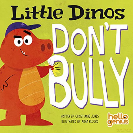 Little Dinos Don't Bully (Hello Genius) - Christianne Jones [KSIĄŻKA]