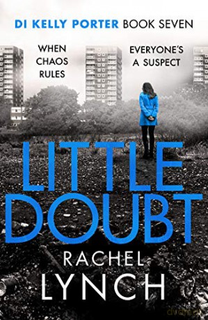 Little Doubt: DI Kelly Porter Book Seven (Detective Kelly Porter): 7 - Rachel Lynch [KSIĄŻKA]