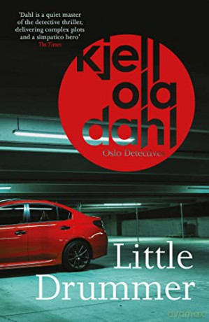 Little Drummer: a nerve-shattering, shocking instalment in the award-winning Oslo Detectives series - Kjell Ola Dahl [KSIĄŻKA]