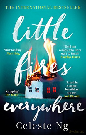 Little Fires Everywhere: The New York Times Top Ten Bestseller: 'Outstanding' Matt Haig - Celeste Ng [KSIĄŻKA]
