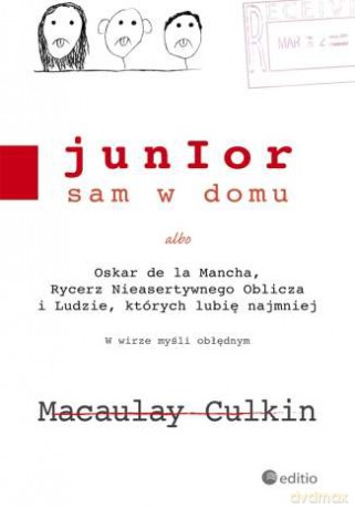 Junior sam w domu albo Oskar de la Mancha, Rycerz Nieasertywnego Oblicza i Ludzie, których lubię najmniej [KSIĄŻKA]