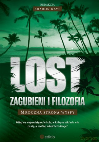 Lost: Zagubieni i filozofia. Mroczna strona wyspy [KSIĄŻKA]