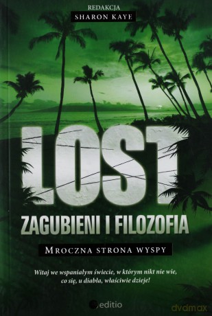 Lost: Zagubieni i filozofia. Mroczna strona wyspy [KSIĄŻKA]