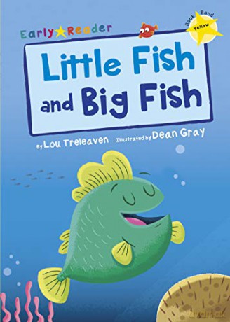 Little Fish and Big Fish: (Yellow Early Reader) (Yellow Band) - Lou Treleaven [KSIĄŻKA]
